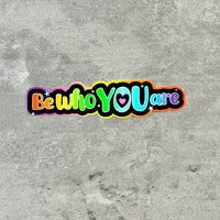 Be who You are Sticker