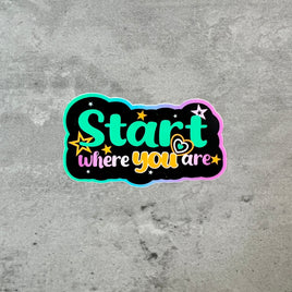 Start Where You Are Sticker