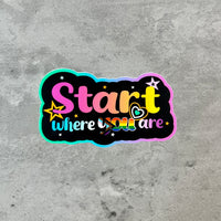 Start Where You Are Sticker